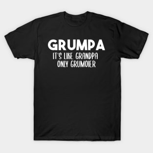 Grumpa It's Like Grandpa Only Grumpier Father's Day Gift Ideas Fathers Day Shirt 2020 For Grandpa Papa Daddy Dad T-Shirt